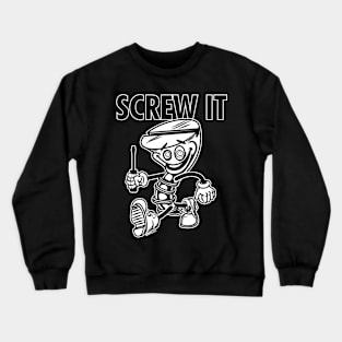 Screw Mascot Struting, Screw It Crewneck Sweatshirt